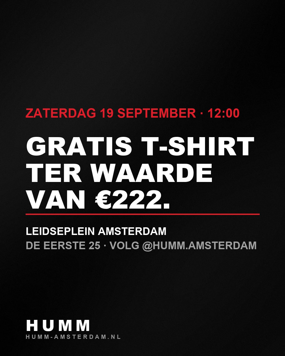 Gratis T-shirt ter waarde van €222. Zaterdag 19 september, 12:00, Leidseplein.